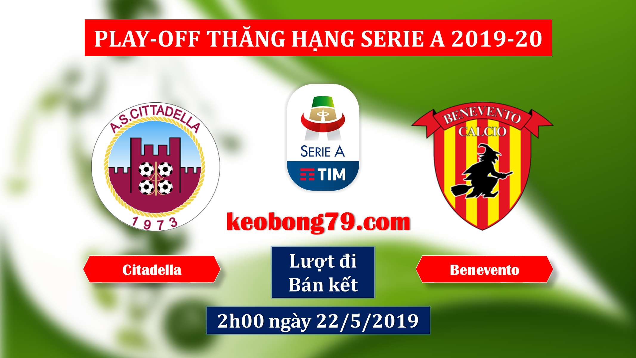 Nhận định soi kèo Cittadella vs Benevento – 2h00 ngày 22/5/2019