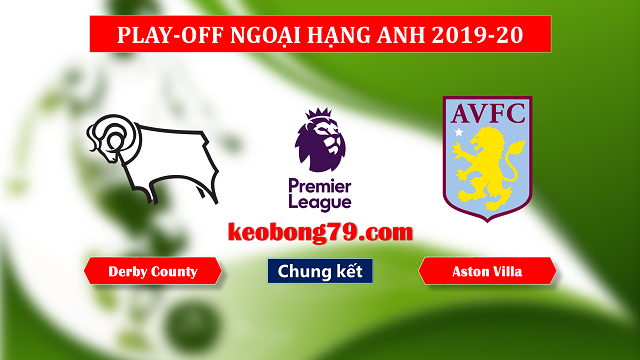Nhận định soi kèo Derby County vs Aston Villa – 21h00 ngày 27/5/2019
