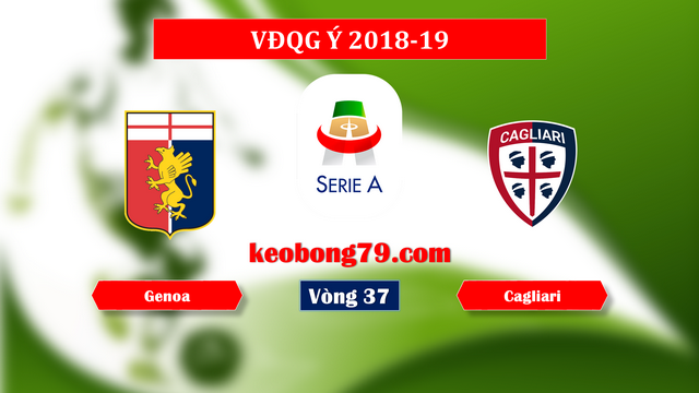 Nhận định soi kèo Genoa vs Cagliari – 23h00 ngày 18/5/2019