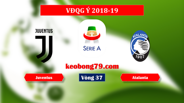 Nhận định soi kèo Juventus vs Atalanta – 1h30 ngày 20/5/2019
