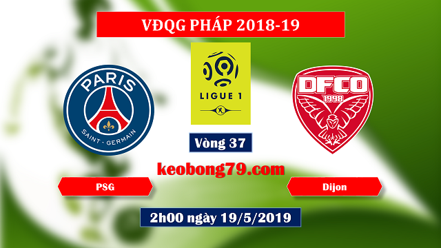 Nhận định soi kèo PSG vs Dijon – 2h00 ngày 19/5/2019