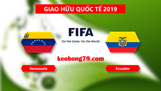 Nhận định soi kèo Venezuela vs Ecuador – 7h00 ngày 2/6/2019
