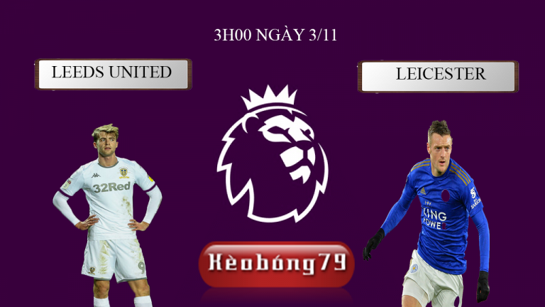 Soi kèo Leeds United vs Leicester, 3h00 ngày 03/11 - KeoBong79