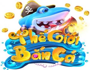Thegioibanca - Chơi game bắn cá đổi thưởng tại thế giới bắn cá